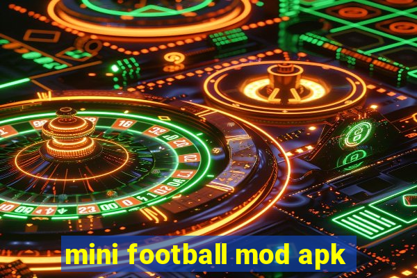 mini football mod apk